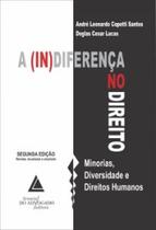 A (in)diferença no Direito - Minorias, Diversidade e Direitos Humanos - 2ª Edição - LIVRARIA DO ADVOGADO