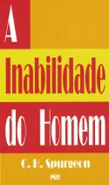 A Inabilidade do Homem, Charles Spurgeon - PES