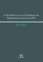 A incidência e os critérios de territorialidade do iva