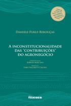 A Inconstitucionalidade das Contribuições do Agronegocio - 01Ed/24 - NOESES EDITORA