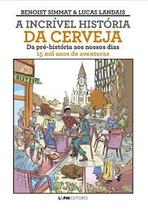 A incrível história da cerveja
