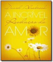 a Incrível Revelação Do Amor a Incrível Revelação Do Amor