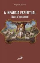 A infância espiritual (Santa Teresinha) - PAULUS Editora
