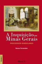 A Inquisição em Minas Gerais: processos singulares