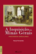 A inquisição em minas gerais: processos singulares