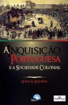 A Inquisição Portuguesa E A Sociedade Colonial - Editora Fonte Editorial