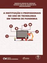 A instituição e profissionais no uso de tecnologia em tempos de pandemia - CIENCIA MODERNA