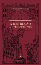 A instrução dos principiantes