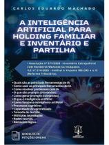 A inteligência artificial para holding familiar e inventário e partilha - 2025 A inteligência artificial para holding familiar e inventário e partilha - 2025