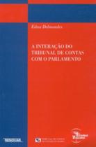 A Interação do Tribunal de Contas com o Parlamento A Interação do Tribunal de Contas com o Parlamento