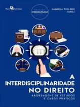 A interdisciplinaridade no direito - vol. 1 - PACO EDITORIAL A interdisciplinaridade no direito - vol. 1 - PACO EDITORIAL