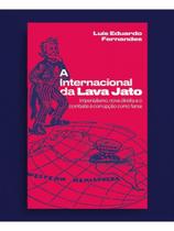 A internacional da lava jato - AUTONOMIA LITERARIA A internacional da lava jato - AUTONOMIA LITERARIA