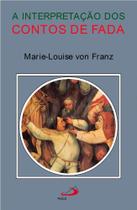 A Interpretação dos Contos de Fada