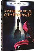 A Intimidade De Um Ex-Travesti - EDITORA CENTRAL GOSPEL A Intimidade De Um Ex-Travesti - EDITORA CENTRAL GOSPEL
