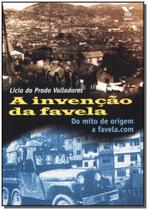 a Invenção da Favela - do Mito de Origem a Favela a Invenção da Favela - do Mito de Origem a Favela
