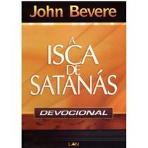 A Isca de Satanás Devocional John Bevere - EDITORA LAN