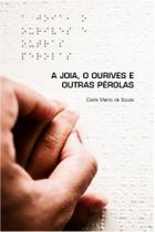 A joia, o ourives e outras pérolas A joia, o ourives e outras pérolas