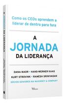 A Jornada da Liderança - Como os CEOs Aprendem a Liderar de Dentro Para Fora
