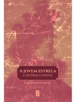A jovem estrela e outros contos A jovem estrela e outros contos