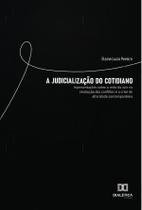 A Judicialização do Cotidiano - Editora Dialetica