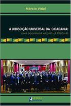 A Jurisdição Universal Da Cidadania: