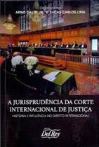 A jurisprudência da corte internacional de justiça: história e influência no direito internacional - DEL REY