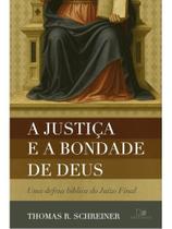 A justiça e a bondade de deus A justiça e a bondade de deus