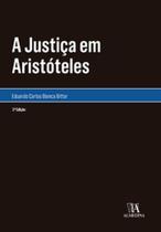 A justiça em Aristóteles - ALMEDINA BRASIL