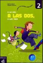 A la una, a las dos, a las tres 2 - libro del alumno