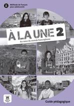 A la une 2 - guide pedagogique a1-a2 - DIFUSION & MAISON DES LANGUES (MACMILLAN BR)