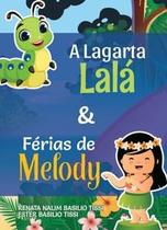 A Lagarta Lalá e Férias de Melody