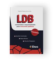 A LDB comentada e esquematizada para Concursos Públicos - Atualizada