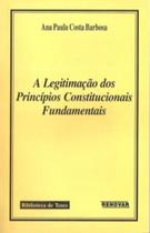 A legitimação dos princípios constitucionais fundamentais A legitimação dos princípios constitucionais fundamentais