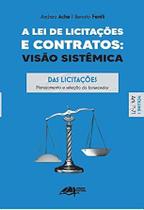 A LEI DE LICITAÇÕES E CONTRATOS: VISÃO SISTÊMICA - Volume 1: Planejamento e Seleção do Fornecedor