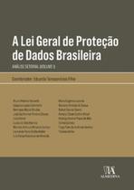 A lei geral de proteção de dados brasileira: uma análise setorial - ALMEDINA BRASIL