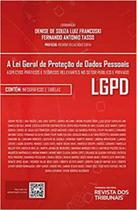 A lei geral de proteção de dados pessoais lgpd - REVISTA DOS TRIBUNAIS