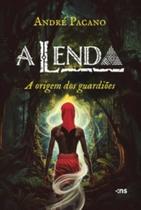 A Lenda - A Origem Dos Guardiões