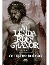 A LENDA DE RUFF GHANOR VOL. 2 O HERDEIRO DO LEÃO (2ª EDIÇÃO)