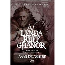 A Lenda De Ruff Ghanor Vol. 4 - Asas De Abutre A Lenda De Ruff Ghanor Vol. 4 - Asas De Abutre