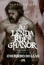 A Lenda de Ruff Ghanor: Volume 2 - o Herdeiro do Leao