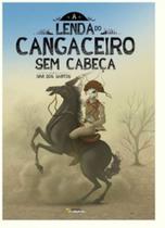 A lenda do cangaceiro sem cabeça A lenda do cangaceiro sem cabeça