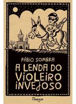a Lenda Do Violeiro Invejoso a Lenda Do Violeiro Invejoso