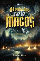 A lenda dos Sete Magos: Viva a Magia (Parte 1)