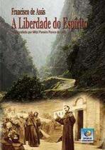 A Liberdade do Espírito - EDITORA DO CONHECIMENTO