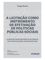 A licitação como instrumento de efetivação de políticas públicas sociais A licitação como instrumento de efetivação de políticas públicas sociais