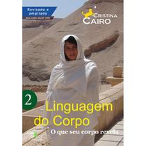 A Linguagem do Corpo - Volume 2 - CAIRO EDITORA A Linguagem do Corpo - Volume 2 - CAIRO EDITORA