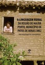 A linguagem rural da região de major porto, município de patos de minas - mg