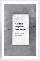 A linha augusta do campo - QUELONIO EDITORA A linha augusta do campo - QUELONIO EDITORA