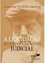 A Liquidação do Título Executivo Judicial - Luciano Araujo - EDC