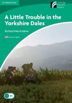 A Little Trouble In The Yorkshire Dales - Cambridge Discovery Readers - Level 3 - Cambridge University Press - ELT